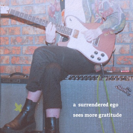 a surrendered ego sees more gratitude ft. Lilmieux