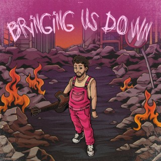 Bringing Us Down lyrics | Boomplay Music