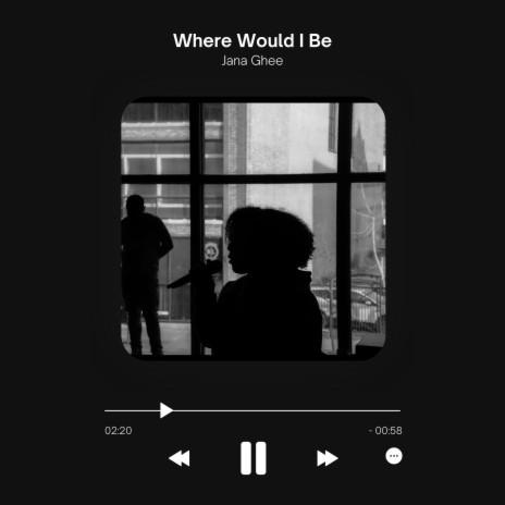 Where Would I Be | Boomplay Music