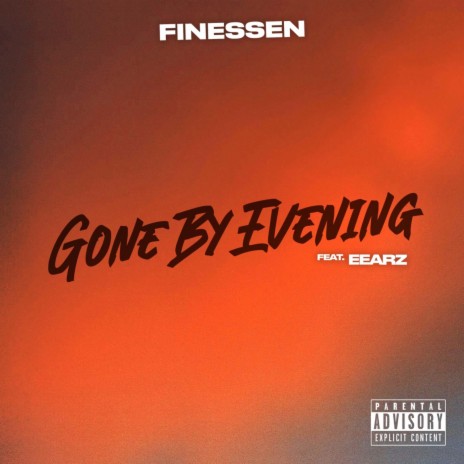 GONE BY EVENING (feat. Eearz) | Boomplay Music
