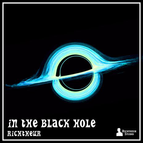 IN THE BLACK HOLE | Boomplay Music