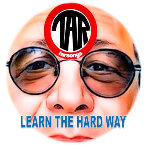 Learn The Hard Way | Boomplay Music