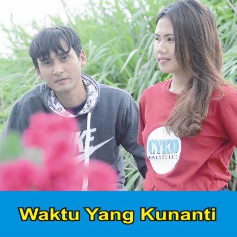 Waktu Yang Kunanti ft. Anto | Boomplay Music