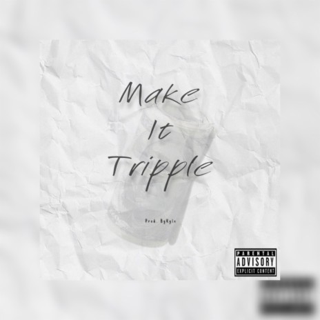 Make it Tripple | Boomplay Music