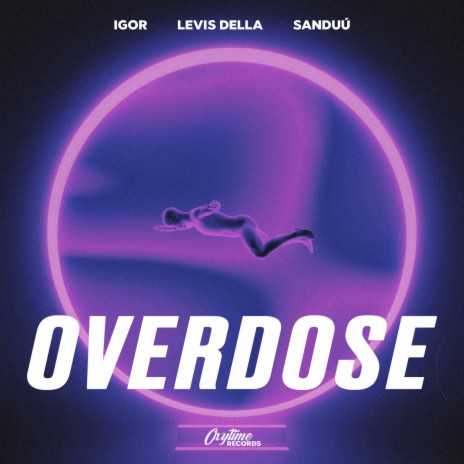 Overdose ft. Levis Della & Sanduú | Boomplay Music