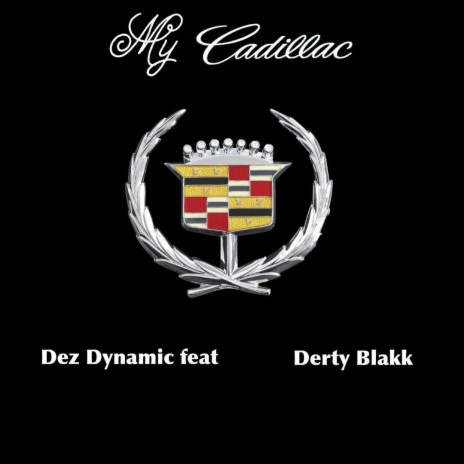 My Cadillac ft. Derty Blakk | Boomplay Music
