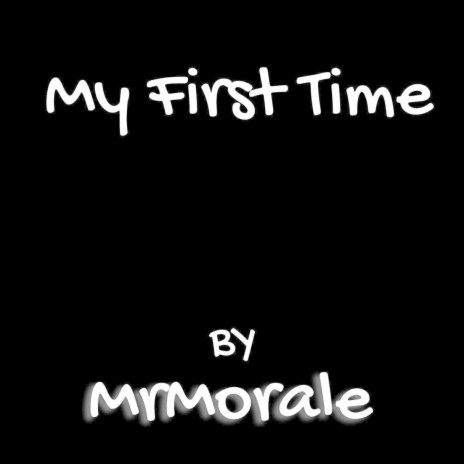 My First Time | Boomplay Music