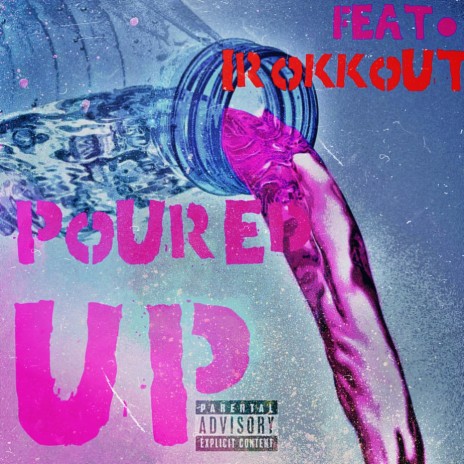 Poured Up ft. irokkout | Boomplay Music