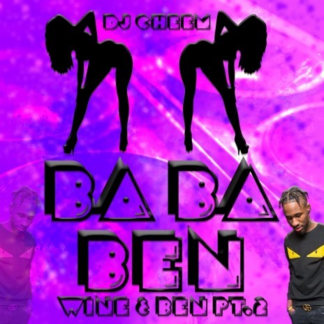 Ba Ba Ben (Wine & Ben Pt. 2) | Boomplay Music
