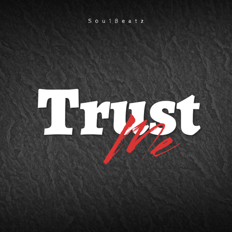 Trust Me | Boomplay Music