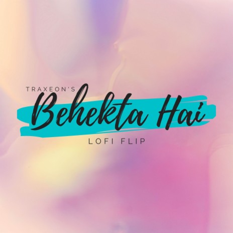 Behekta Hai (Lofi Flip) ft. Khushboo Sareen | Boomplay Music