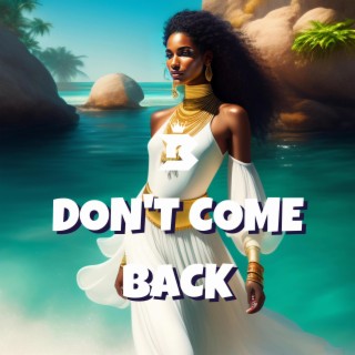 Don't Come Back Riddim