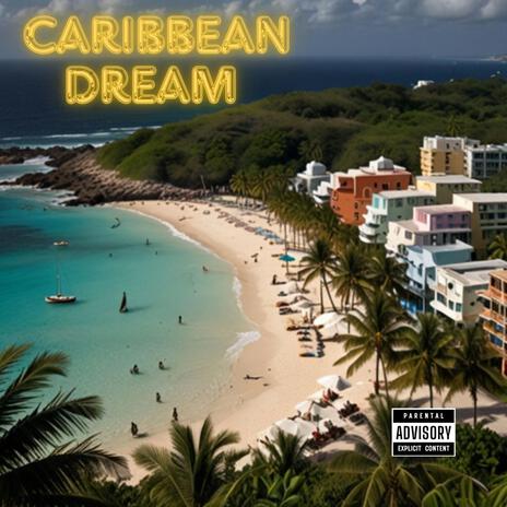 Caribbean Dream | Boomplay Music