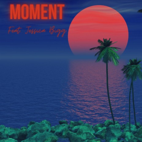 Moment ft. Jessica Bigg | Boomplay Music