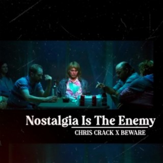 Nostalgia Is The Enemy (feat. Chris Crack)