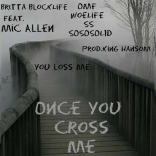 Britta BlockLife Once You Cross Me (feat. Mic Allen)