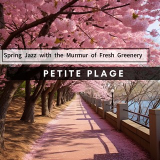 Spring Jazz with the Murmur of Fresh Greenery