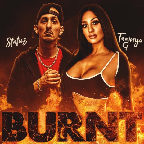 Burnt ft. Tawnya G | Boomplay Music