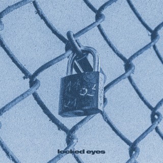 Locked Eyes lyrics | Boomplay Music