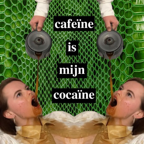 cafeïne is mijn cocaïne | Boomplay Music