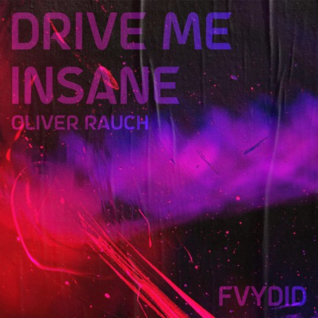 Drive Me Insane (Extended Mix) | Boomplay Music