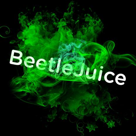 BeetleJuice (freestyle)