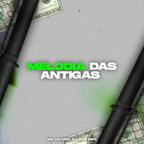 MELODIA DAS ANTIGAS ft. MC VN Cria | Boomplay Music