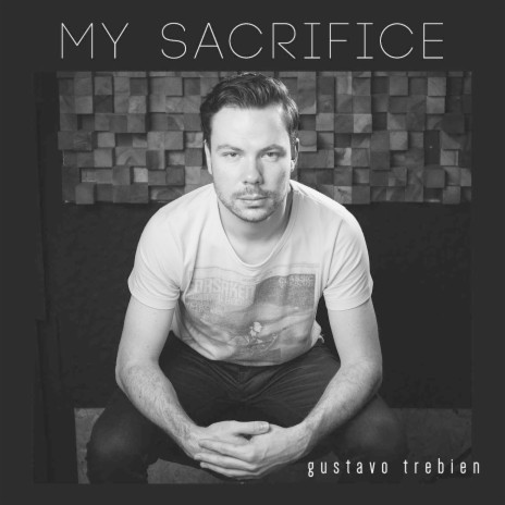 My Sacrifice | Boomplay Music