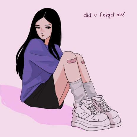 did u forget me?