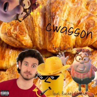 Cwasson ft. Carl Wheezer & Bucket Cheese lyrics | Boomplay Music