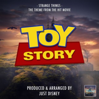 Strange Things (From Toy Story)