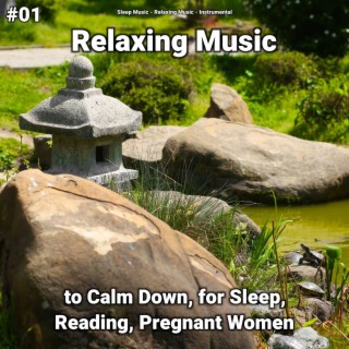 #01 Relaxing Music to Calm Down, for Sleep, Reading, Pregnant Women