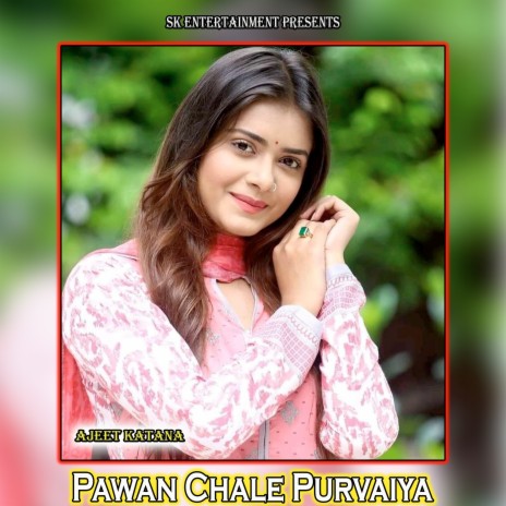 Pawan Chale Purvaiya | Boomplay Music