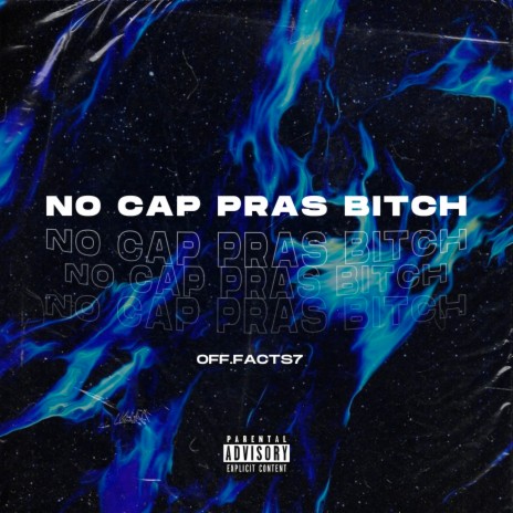 No Cap Pras Bitch | Boomplay Music