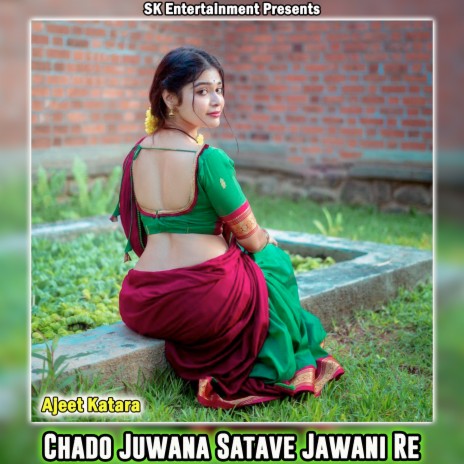 Chado Juwana Satave Jawani Re | Boomplay Music