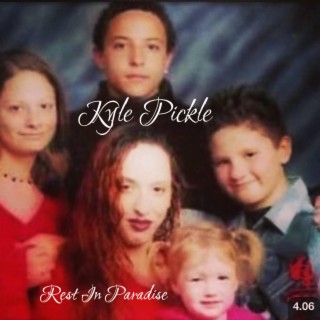 Kyle Pickle (Rest In Paradise)