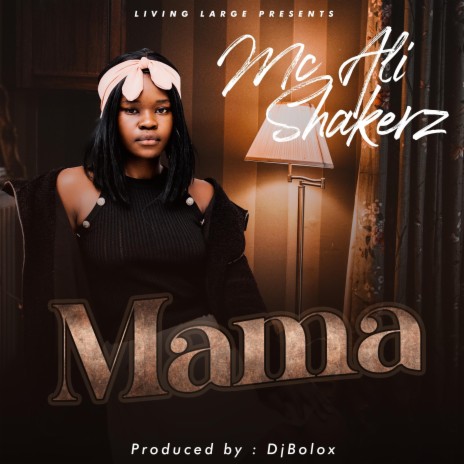 Mc ali shakerz Mama | Boomplay Music