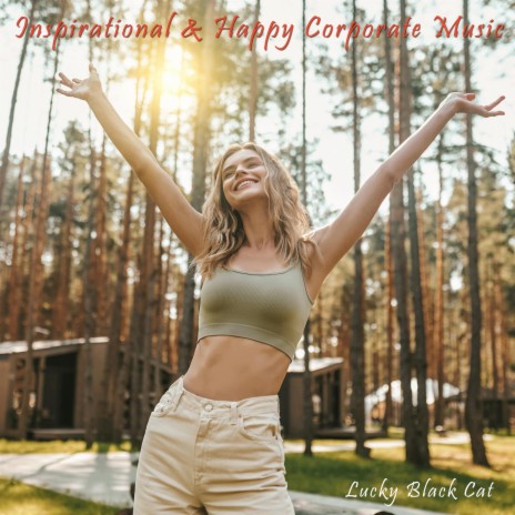 Inspirational & Happy Corporate Music | Boomplay Music