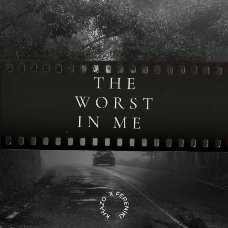 The Worst In Me (feat. Fereniki) | Boomplay Music