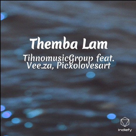 Themba Lam ft. Vee.za & Picxolovesart | Boomplay Music