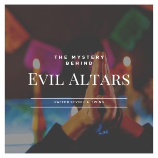 The Mystery Behind Evil Altars, Pt. 1