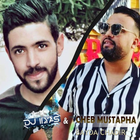 Bayda Chadir ft. DJ ILyas | Boomplay Music