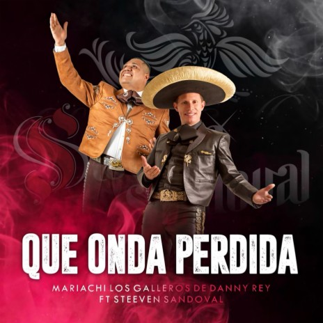 Que Onda Perdida ft. Steeven Sandoval | Boomplay Music