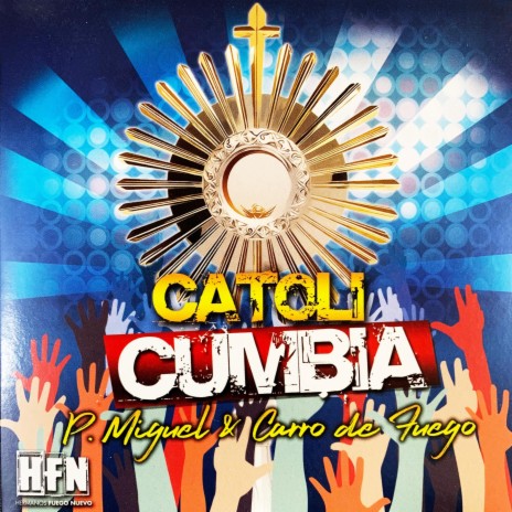 Catolicumbia (feat. Frank Hernández) | Boomplay Music