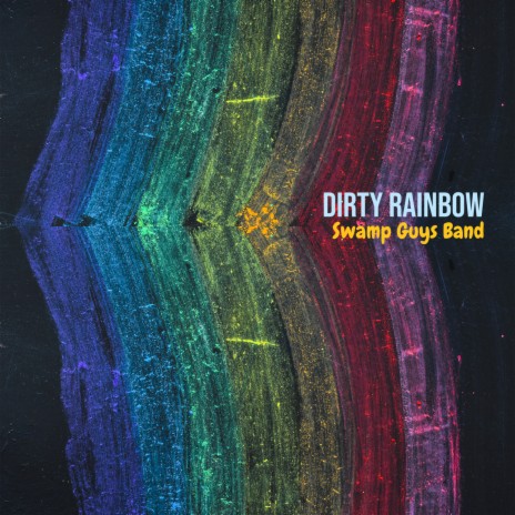 Dirty Rainbow | Boomplay Music