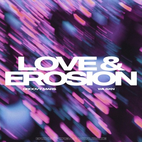 LOVE & EROSION (feat. Wilsxn)