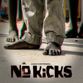 Ahmad York Presents ..... No Kicks