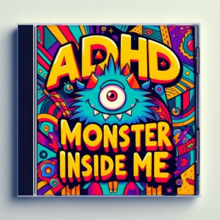 ADHD Monster inside me