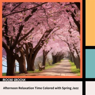 Afternoon Relaxation Time Colored with Spring Jazz