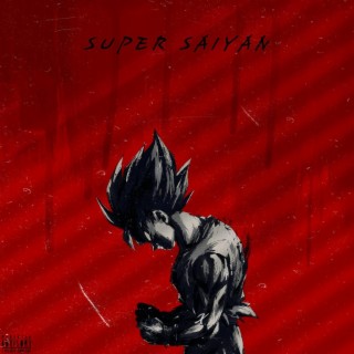 Super Saiyan lyrics | Boomplay Music